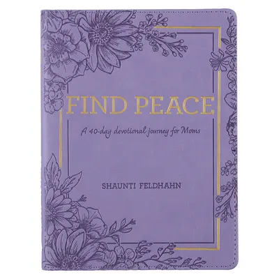 Devocionál Nájsť pokoj pre mamy, 365 denných pobožností - umelá koža - Devotional Find Peace for Moms, 365 Daily Devotions - Faux Leather