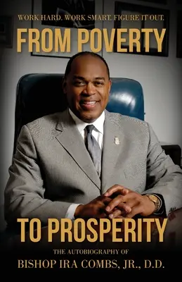 Od chudoby k prosperite: Pracujte tvrdo. Work Smart. Vymysli to. - From Poverty to Prosperity: Work Hard. Work Smart. Figure It Out.