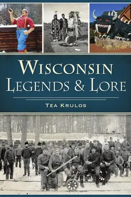Legendy a povesti Wisconsinu - Wisconsin Legends & Lore