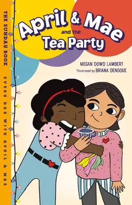 April & Mae a čajový večierok: Nedeľná kniha - April & Mae and the Tea Party: The Sunday Book