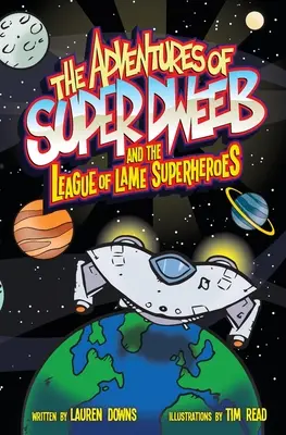 Dobrodružstvá Super Dweeba a Liga chabých superhrdinov - The Adventures of Super Dweeb and the League of Lame Superheroes