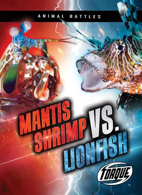Kreveta kudlanka verzus levík - Mantis Shrimp vs. Lionfish
