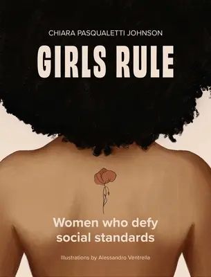 Dievčatá vládnu: Zbierka žien, ktoré sa vzopreli spoločenským normám - Girls Rule: A Collection of Women Who Defied Social Standards