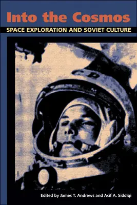 Do vesmíru: Výskum vesmíru a sovietska kultúra - Into the Cosmos: Space Exploration and Soviet Culture