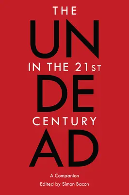 Nemŕtvi v 21. storočí: A Companion - The Undead in the 21st Century: A Companion
