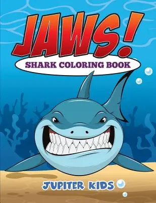 Čeľuste! Žraloky Omaľovánky - Jaws! Sharks Coloring Book