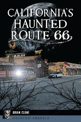 Strašidelná kalifornská Route 66 - California's Haunted Route 66