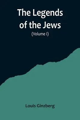 Legendy o Židoch (I. diel) - The Legends of the Jews( Volume I)