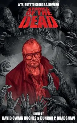 Príbehy mŕtvych: Pocta Georgeovi A. Romerovi - Stories of the Dead: A Tribute to George A. Romero