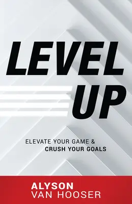 Level Up: Zlepšite svoju hru a prekonajte svoje ciele - Level Up: Elevate Your Game and Crush Your Goals