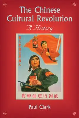 Čínska kultúrna revolúcia: Kultúrna revolúcia: história - The Chinese Cultural Revolution: A History