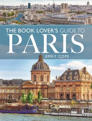 Sprievodca milovníka kníh po Paríži - The Book Lover's Guide to Paris