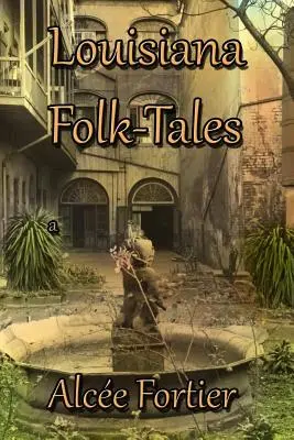 Ľudové rozprávky z Louisiany - Louisiana Folk-tales