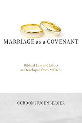 Manželstvo ako zmluva: Biblický zákon a etika podľa Malachiáša - Marriage as a Covenant: Biblical Law and Ethics as Developed from Malachi