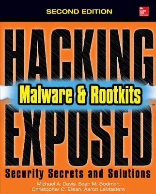 Hacking Exposed Malware & Rootkits: Tajomstvá bezpečnosti a riešenia, druhé vydanie - Hacking Exposed Malware & Rootkits: Security Secrets and Solutions, Second Edition