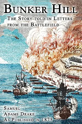 Bunker Hill: Príbeh v listoch z bojiska - Bunker Hill: The Story Told In Letters From The Battlefield