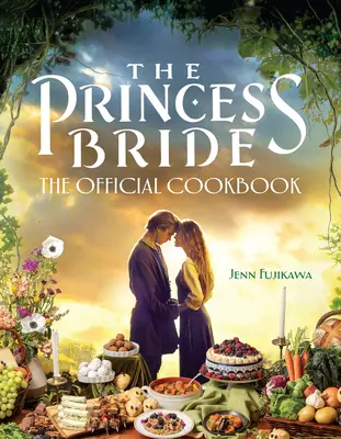 Princezná nevesta: Kuchařka: Briliantová kniha: Oficiálna kuchárska kniha (The Official Cookbook) - The Princess Bride: The Official Cookbook