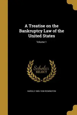 Pojednanie o konkurznom práve Spojených štátov; 1. zväzok - A Treatise on the Bankruptcy Law of the United States; Volume 1