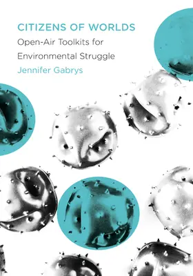Občania svetov: Otvorené súpravy nástrojov na boj za životné prostredie - Citizens of Worlds: Open-Air Toolkits for Environmental Struggle