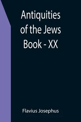 Starožitnosti Židov; kniha - XX - Antiquities of the Jews; Book - XX