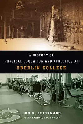 História telesnej výchovy a atletiky na Oberlin College - A History of Physical Education and Athletics at Oberlin College
