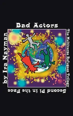 Zlí herci: Utečenci z multivesmíru: trilógia: Utečenci z multivesmíru: Druhá Pi v tvári - Bad Actors: The Multiverse Refugees Trilogy: Second Pi in the Face