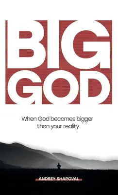 Veľký Boh: Keď sa Boh stane väčším ako tvoja realita - Big God: When God becomes bigger than your reality
