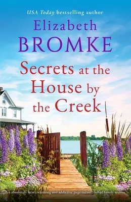 Tajomstvá v dome pri potoku: Vydanie: úplne srdcervúci a návykový román plný rodinných tajomstiev - Secrets at the House by the Creek: An absolutely heart-warming and addictive page-turner, full of family secrets