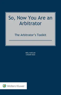 Takže teraz ste rozhodca: Súbor nástrojov rozhodcu - So, Now You Are an Arbitrator: The Arbitrator's Toolkit