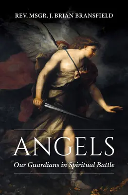 Anjeli: Naši strážcovia v duchovnom boji - Angels: Our Guardians in Spiritual Battle