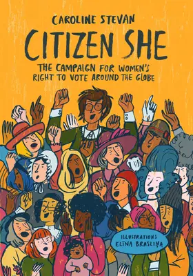 Občanka Ona! Globálna kampaň za volebné právo žien - Citizen She!: The Global Campaign for Women's Voting Rights