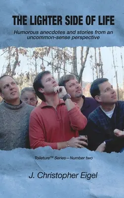 Ľahšia stránka života: Humorné anekdoty a príbehy z nevšedného pohľadu - The Lighter Side of Life: Humorous anecdotes and stories from an uncommon-sense perspective