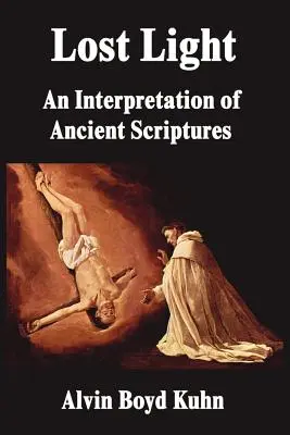 Stratené svetlo: Výklad starovekých spisov - Lost Light: An Interpretation of Ancient Scriptures