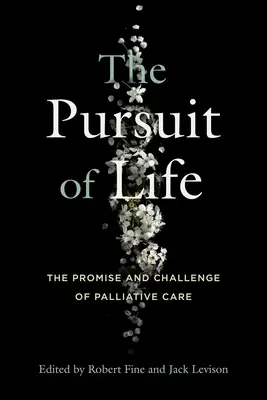 Snaha o život: Prísľub a výzva paliatívnej starostlivosti - The Pursuit of Life: The Promise and Challenge of Palliative Care
