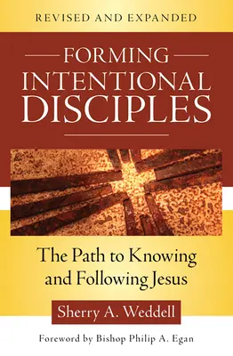 Formovanie cieľavedomých učeníkov: Cesta k poznaniu a nasledovaniu Ježiša, revidované a rozšírené vydanie - Forming Intentional Disciples: The Path to Knowing and Following Jesus, Revised and Expanded