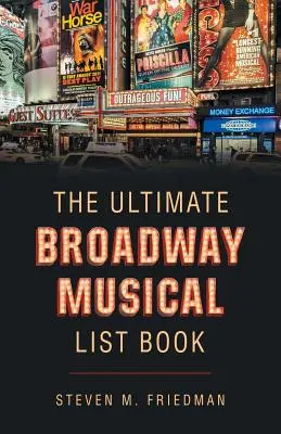 Zoznam muzikálov na Broadwayi (The Ultimate Broadway Musical List Book) - The Ultimate Broadway Musical List Book