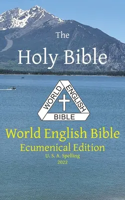 Svätá Biblia: Americká Biblia: World English Bible Ecumenical Edition U. S. A. Spelling - The Holy Bible: World English Bible Ecumenical Edition U. S. A. Spelling