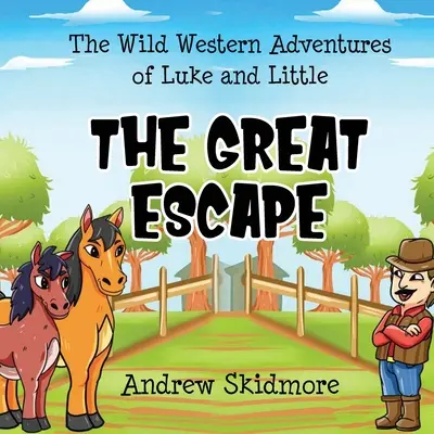Divoké westernové dobrodružstvá Luka a Littlea: Veľký útek - The Wild Western Adventures of Luke and Little: The Great Escape