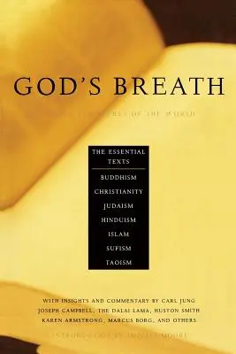 Boží dych: Sväté písma sveta -- základné texty budhizmu, kresťanstva, judaizmu, islamu, hinduizmu, súfu - God's Breath: Sacred Scriptures of the World -- The Essential Texts of Buddhism, Christianity, Judaism, Islam, Hinduism, Suf