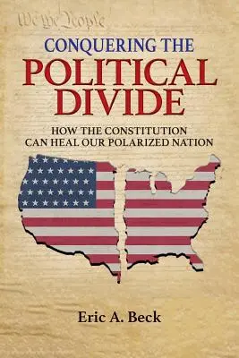Prekonávanie politických rozdielov: Ako môže ústava uzdraviť náš polarizovaný národ - Conquering the Political Divide: How the Constitution Can Heal Our Polarized Nation