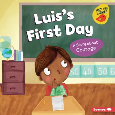 Luisov prvý deň: Príbeh o odvahe - Luis's First Day: A Story about Courage