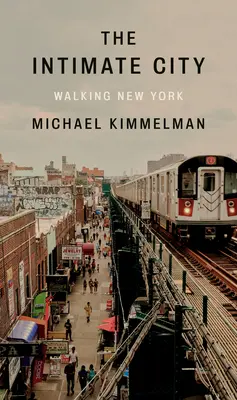 Intímne mesto: Prechádzky po New Yorku - The Intimate City: Walking New York