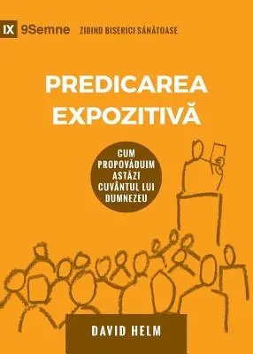 Predicarea Expozitivă (Expozičné kázanie) (rumunsky): Ako dnes hovoríme Božie slovo - Predicarea Expozitivă (Expositional Preaching) (Romanian): How We Speak God's Word Today