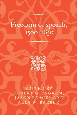 Sloboda prejavu, 1500-1850 - Freedom of Speech, 1500-1850