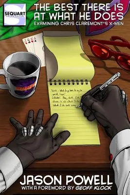 Najlepší v tom, čo robí: skúmanie X Men Chrisa Claremonta - The Best There is at What He Does: Examining Chris Claremont's X Men