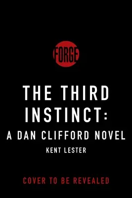 Tretí inštinkt: román Dana Clifforda - The Third Instinct: A Dan Clifford Novel