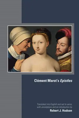 Listy Clmenta Marota: Zväzok 582 - Clment Marot's Epistles: Volume 582