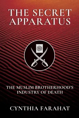 Tajný prístroj: Priemysel smrti Moslimského bratstva - The Secret Apparatus: The Muslim Brotherhood's Industry of Death