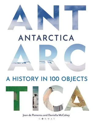 Antarktída: Antarktída: História v 100 objektoch - Antarctica: A History in 100 Objects