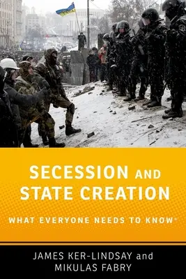Secesia a vznik štátu: Čo musí každý vedieť(r) - Secession and State Creation: What Everyone Needs to Know(r)
